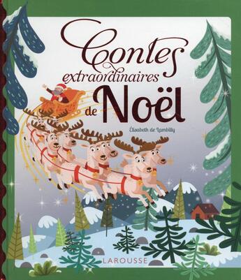 Couverture du livre « Contes extraordinaires de Noël » de Elisabeth De Lambilly aux éditions Larousse