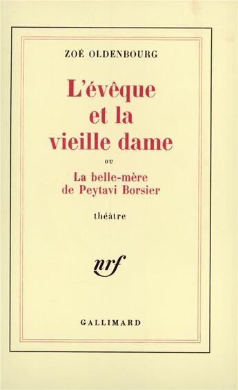 Couverture du livre « L'évêque et la vieille dame ou la belle-mère de Peytavi Borsier » de Zoe Oldenbourg aux éditions Gallimard