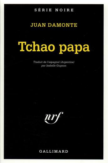 Couverture du livre « Tchao papa » de Juan Damonte aux éditions Gallimard