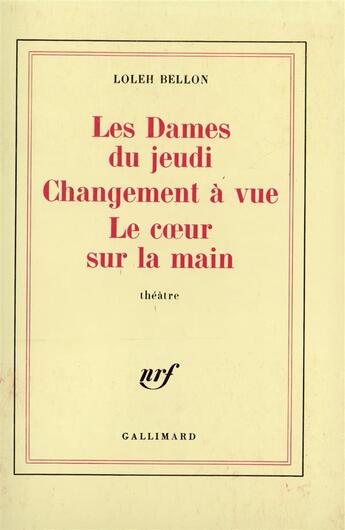 Couverture du livre « Les dames du jeudi - changement a vue - le coeur sur la main » de Loleh Bellon aux éditions Gallimard