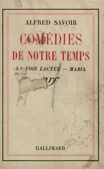 Couverture du livre « Comedies De Notre Temps: La Voie Lactee,Maria » de Savoir A aux éditions Gallimard