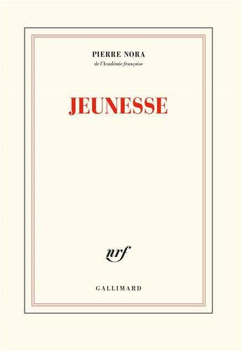 Couverture du livre « Jeunesse » de Pierre Nora aux éditions Gallimard