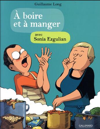 Couverture du livre « À boire et à manger Tome 4 : à boire et à manger avec Sonia Ezgulian » de Sonia Ezgulian et Guillaume Long aux éditions Bayou Gallisol