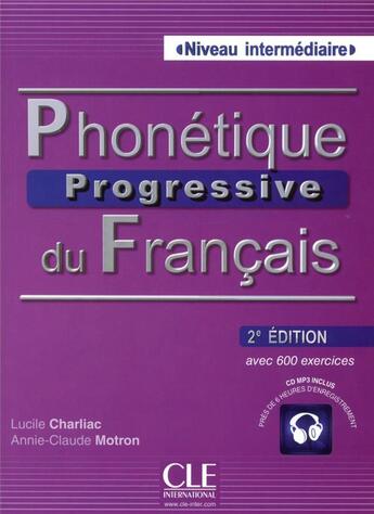 Couverture du livre « Phonetique progressive du francais intermediaire + cd audio 2ed » de Charliac/Motron aux éditions Cle International