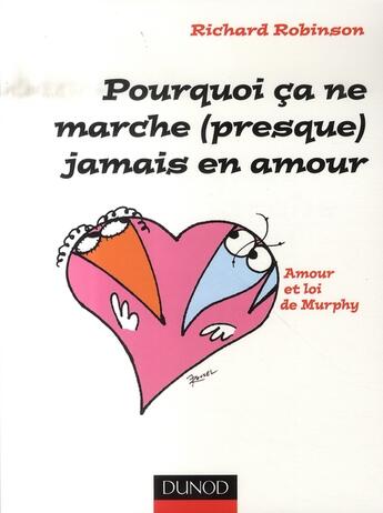 Couverture du livre « Pourquoi ça ne marche (presque) jamais en amour ; amour et loi de murphy » de Robinson-R aux éditions Dunod