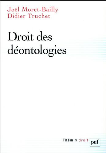 Couverture du livre « Droit des déontologies » de Didier Truchet et Joel Moret-Bailly aux éditions Puf