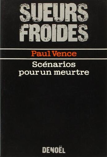 Couverture du livre « Scenarios pour un meurtre » de Vence Paul aux éditions Denoel