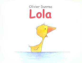 Couverture du livre « Lola » de Olivier Dunrea aux éditions Ecole Des Loisirs