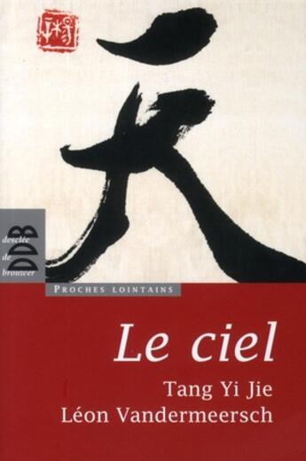 Couverture du livre « Le ciel » de Leon Vandermeersch et Yi-Jie Tang aux éditions Desclee De Brouwer