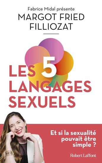 Couverture du livre « Les 5 langages sexuels : Et si la sexualité pouvait être simple ? » de Margot Fried-Filliozat aux éditions Robert Laffont