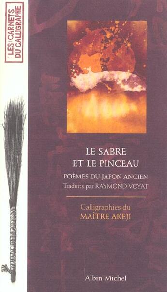 Couverture du livre « Le sabre et le pinceau - poemes du japon ancien » de Raymond Voyat aux éditions Albin Michel