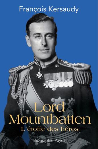 Couverture du livre « Lord Mountbatten, l'étoffe des héros » de Francois Kersaudy aux éditions Payot