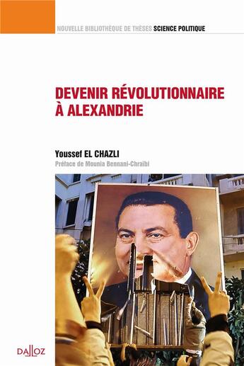 Couverture du livre « Devenir révolutionnaire à Alexandrie » de Youssef El Chazli aux éditions Dalloz