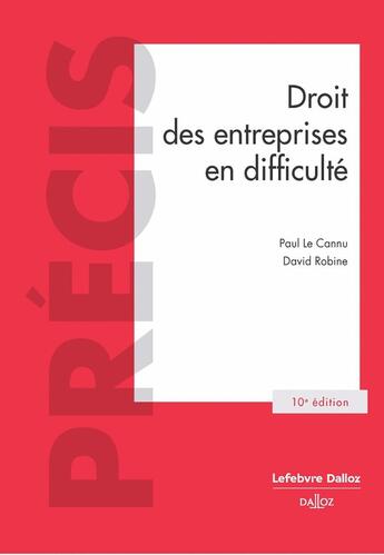 Couverture du livre « Droit des entreprises en difficulté. 10e éd. » de Paul Le Cannu et Michel Jeantin et David Robine aux éditions Dalloz