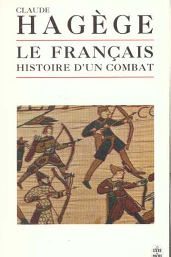 Couverture du livre « Le francais, histoire d'un combat » de Claude Hagege aux éditions Le Livre De Poche