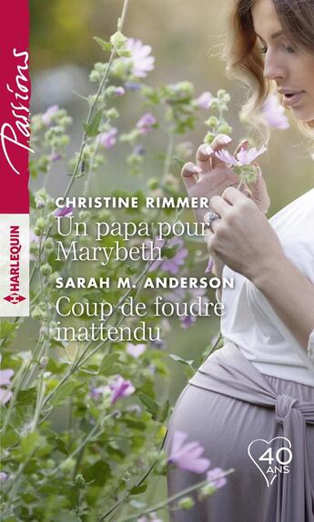 Couverture du livre « Un papa pour Marybeth ; coup de foudre inattendu » de Christine Rimmer et Sarah M. Anderson aux éditions Harlequin