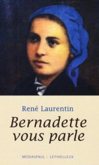 Couverture du livre « Bernadette vous parle » de Rene Laurentin aux éditions Lethielleux