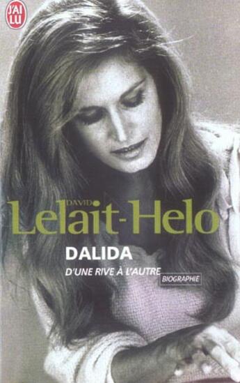 Couverture du livre « Dalida - d'une rive a l'autre » de David Lelait-Helo aux éditions J'ai Lu