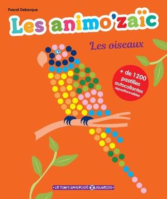 Couverture du livre « Les oiseaux » de Pascal Debacque aux éditions Le Temps Apprivoise