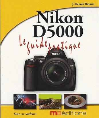 Couverture du livre « Le guide pratique du Nikon d5000 » de Dennis Thomas J aux éditions Ma