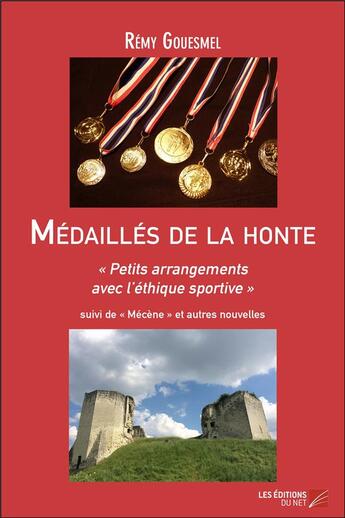 Couverture du livre « Médailles de la honte ; petits arrangements avec l'éthique sportive, et autres nouvelles » de Remy Gouesmel aux éditions Editions Du Net