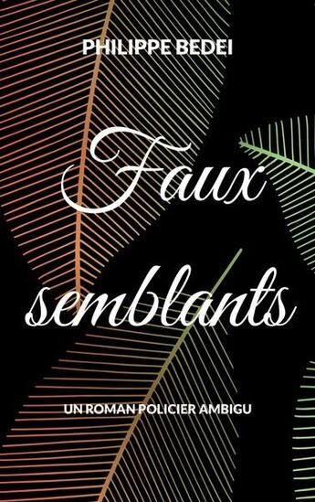 Couverture du livre « Faux semblants » de Philippe Bedei aux éditions Books On Demand