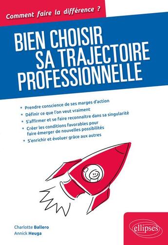 Couverture du livre « Bien choisir sa trajectoire professionnelle » de Charlotte Ballero et Annick Heuga aux éditions Ellipses