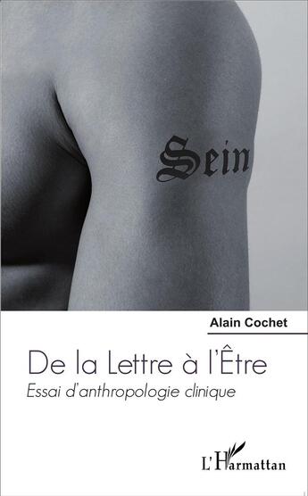 Couverture du livre « De la lettre à l'être ; essai d'anthropologie clinique » de Alain Cochet aux éditions L'harmattan