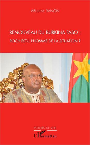 Couverture du livre « Renouveau du burkina faso - roch est-il l'homme de la situation ? » de Moussa Sanon aux éditions L'harmattan