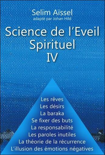 Couverture du livre « Science de l'éveil spirituel IV » de Selim Aissel et Johan Hild aux éditions Ecce