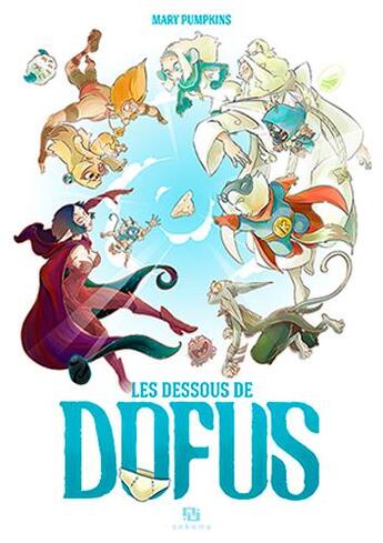 Couverture du livre « Les dessous de Dofus » de Mary Pumpkins aux éditions Ankama