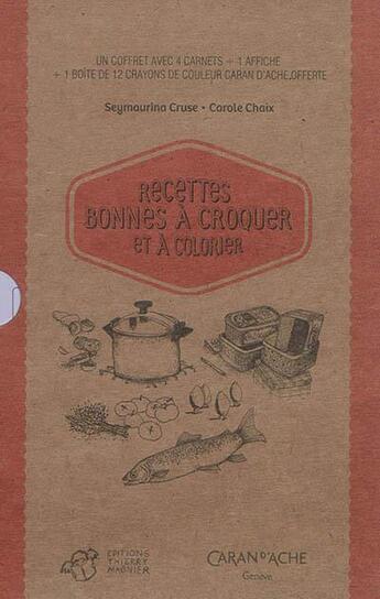 Couverture du livre « Carnets de recettes bonnes à croquer et à colorier ; coffret » de Seymourina Cruse et Carole Chaix aux éditions Thierry Magnier