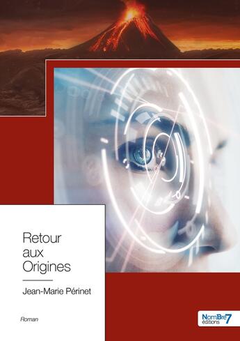 Couverture du livre « Retour aux origines » de Jean-Marie Perinet aux éditions Nombre 7