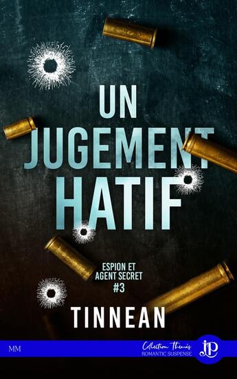 Couverture du livre « Espion et agent secret Tome 3 : Un jugement hâtif » de Tinnean aux éditions Juno Publishing