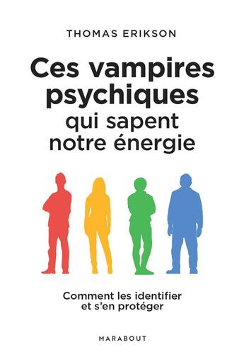 Couverture du livre « Ces personnes qui sapent votre énergie » de Thomas Erikson aux éditions Marabout