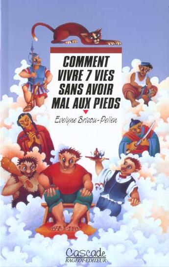 Couverture du livre « Comment vivre sept vies sans avoir mal aux pieds » de Evelyne Brisou-Pellen aux éditions Rageot