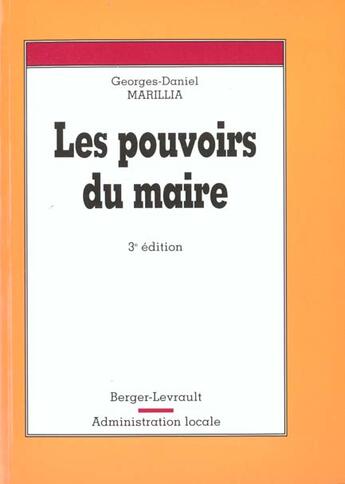 Couverture du livre « Pouvoirs du maire 3eme edition » de Marillia G aux éditions Berger-levrault