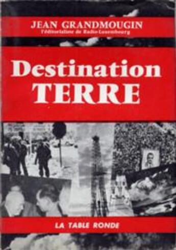 Couverture du livre « Destination terre » de Grandmougin Jean aux éditions Table Ronde