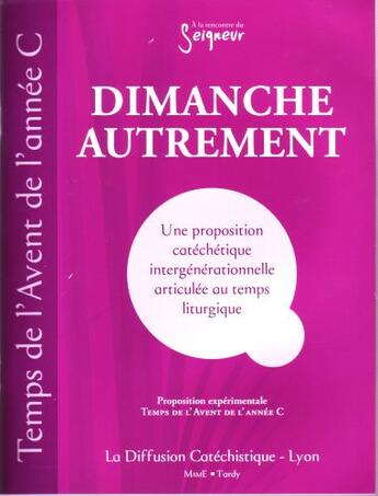 Couverture du livre « Dimanche autrement ; temps de l'avent de l'année C » de  aux éditions Tardy