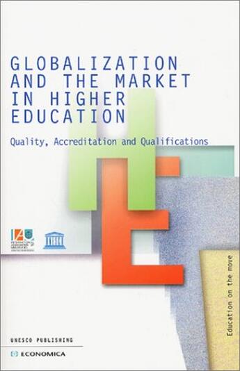 Couverture du livre « Globalization And The Market In Higher Education ; Quality Accredition And Qualifications » de Stamenka Uvalic-Trumbic aux éditions Economica