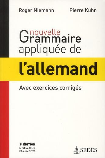 Couverture du livre « Nouvelle grammaire appliquée de l'allemand ; avec exercices corrigés (3e édition) » de Roger Niemann et Pierre Kuhn aux éditions Cdu Sedes