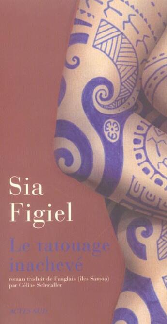 Couverture du livre « Le tatouage inacheve » de Sia Figiel aux éditions Actes Sud