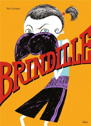 Couverture du livre « Brindille » de Remi Courgeon aux éditions Milan