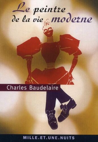 Couverture du livre « Le peintre de la vie moderne » de Charles Baudelaire aux éditions Mille Et Une Nuits