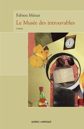 Couverture du livre « Le musee des introuvables » de Menar Fabien aux éditions Les Ditions Qubec Amrique