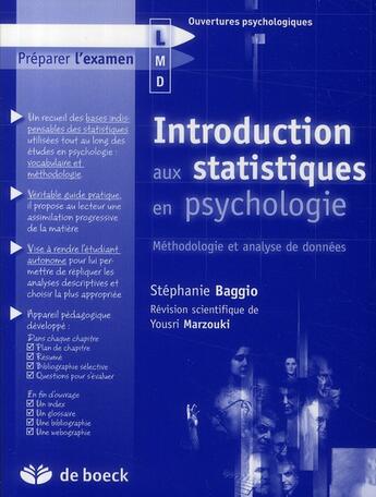 Couverture du livre « Introduction aux statistiques en psychologie ; méthodologie et analyse de données ; préparer l'examen L » de Baggio, , Stéphanie et Yousri Marzouki aux éditions De Boeck Superieur