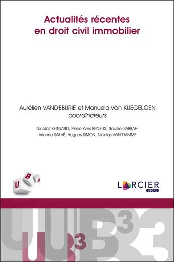 Couverture du livre « Actualités recentes en droit civil immobilier » de Aurelien Vandeburie et Collectif et Manuela Von Kuegelgen aux éditions Larcier