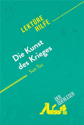 Couverture du livre « Die Kunst des Krieges von Sun Tsu (LektÃ1/4rehilfe) : Detaillierte Zusammenfassung, Personenanalyse und Interpretation » de Julien Noel aux éditions Derquerleser.de