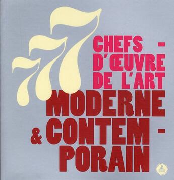 Couverture du livre « 777 chefs-d'oeuvre de l'art moderne & contemporain » de  aux éditions Place Des Victoires