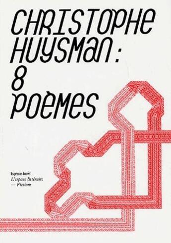 Couverture du livre « 8 poèmes » de Christophe Huysman aux éditions Les Presses Du Reel
